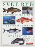 Kniha: Svět ryb : průvodce mořským i sladkovodním rybolovem (Otto Pospíšil). Cesty, 1998 Kniha: Svět ryb : průvodce mořským i sladkovodním rybolovem (Otto Pospíšil). Cesty, 1998