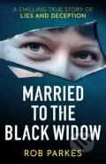 Kniha: Married to the Black Widow (Rob Parkes). Seven Dials, 2023 Kniha: Married to the Black Widow (Rob Parkes). Seven Dials, 2023