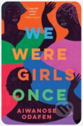 Kniha: We Were Girls Once (Aiwanose Odafen). Scribner, 2025 Kniha: We Were Girls Once (Aiwanose Odafen). Scribner, 2025