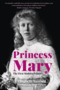 Kniha: Princess Mary (Elisabeth Basford). The History Press, 2022 Kniha: Princess Mary (Elisabeth Basford). The History Press, 2022