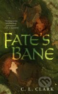 Kniha: Fate's Bane (C. L. Clark). Tordotcom, 2025 Kniha: Fate's Bane (C. L. Clark). Tordotcom, 2025