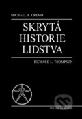 Kniha: Skrytá historie lidstva (Michael A. Cremo a Richard L. Thompson). Volvox Globator, 2025 Kniha: Skrytá historie lidstva (Michael A. Cremo a Richard L. Thompson). Volvox Globator, 2025
