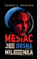 Kniha: Mesiac je drsná milenka (Robert A. Heinlein). mamaš, 2025 Kniha: Mesiac je drsná milenka (Robert A. Heinlein). mamaš, 2025