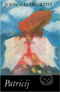 Kniha: Patricij (John Galsworthy). Slovenský spisovateľ, 1990 Kniha: Patricij (John Galsworthy). Slovenský spisovateľ, 1990