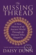 Kniha: The Missing Thread (Daisy Dunn). W&N, 2025 Kniha: The Missing Thread (Daisy Dunn). W&N, 2025