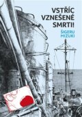Kniha: Vstříc vznešené smrti (Šigeru Mizuki). Argo, 2025 Kniha: Vstříc vznešené smrti (Šigeru Mizuki). Argo, 2025