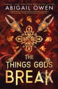 Kniha: The Things Gods Break (Abigail Owen). Penguin Books, 2025 Kniha: The Things Gods Break (Abigail Owen). Penguin Books, 2025