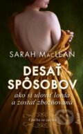 Kniha: Desať spôsobov ako si uloviť lorda a zostať zbožňovaná (Sarah MacLean), 2026 Kniha: Desať spôsobov ako si uloviť lorda a zostať zbožňovaná (Sarah MacLean), 2026