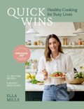 Kniha: Quick Wins (Ella Mills). Yellow Kite, 2025 Kniha: Quick Wins (Ella Mills). Yellow Kite, 2025