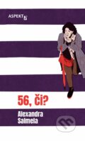 Kniha: 56, či? (Alexandra Salmela). Aspekt, 2025 Kniha: 56, či? (Alexandra Salmela). Aspekt, 2025