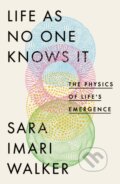 Kniha: Life As No One Knows It (Sara Imari Walker). Little, Brown Book Group, 2025 Kniha: Life As No One Knows It (Sara Imari Walker). Little, Brown Book Group, 2025