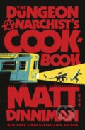 Kniha: The Dungeon Anarchist's Cookbook (Matt Dinniman), 2025 Kniha: The Dungeon Anarchist's Cookbook (Matt Dinniman), 2025
