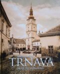 Kniha: Trnava - okná do minulosti (Simona Jurčová). Miloš Prekop - AND, 2025 Kniha: Trnava - okná do minulosti (Simona Jurčová). Miloš Prekop - AND, 2025