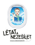 Kniha: Létat a nezešílet (Zuzana Greizingerová). Zuzana Greizingerová, 2025 Kniha: Létat a nezešílet (Zuzana Greizingerová). Zuzana Greizingerová, 2025