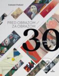 Kniha: Pred obrazom / Za obrazom (Ľubomír Podušel). Perfekt, 2025 Kniha: Pred obrazom / Za obrazom (Ľubomír Podušel). Perfekt, 2025
