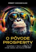 Kniha: O pôvode prosperity (Róbert Chovanculiak), 2025 Kniha: O pôvode prosperity (Róbert Chovanculiak), 2025