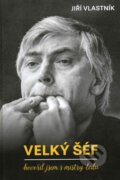 Kniha: Velký šéf (Jiří Vlastník). Olympos, 2025 Kniha: Velký šéf (Jiří Vlastník). Olympos, 2025