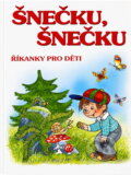 Kniha: Šnečku, šnečku : říkanky pro děti (Československý spisovatel). Československý spisovatel, 2011 Kniha: Šnečku, šnečku : říkanky pro děti (Československý spisovatel). Československý spisovatel, 2011