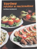 Kniha: Varíme rýchlo a racionálne (Ružena Murgová). Osveta, 1989 Kniha: Varíme rýchlo a racionálne (Ružena Murgová). Osveta, 1989