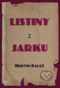 Kniha: Listiny z Jarku (Martin Baláž). Klobúk, 2025 Kniha: Listiny z Jarku (Martin Baláž). Klobúk, 2025