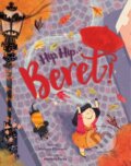 Kniha: Hip Hip Beret (Melanie Ellsworth). Clarion Books, 2021 Kniha: Hip Hip Beret (Melanie Ellsworth). Clarion Books, 2021