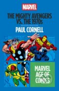 Kniha: The Mighty Avengers vs. the 1970s (Paul Cornell). Bloomsbury, 2025 Kniha: The Mighty Avengers vs. the 1970s (Paul Cornell). Bloomsbury, 2025