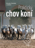 Kniha: Praktický chov koní (Miroslav Maršálek a kolektív). Brázda, 2025 Kniha: Praktický chov koní (Miroslav Maršálek a kolektív). Brázda, 2025