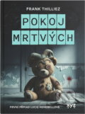 Kniha: Pokoj mrtvých : první případ Lucie Henebellové (Franck Thilliez). XYZ, 2025 Kniha: Pokoj mrtvých : první případ Lucie Henebellové (Franck Thilliez). XYZ, 2025