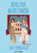 Kniha: Iris Kellyová má vítr z randění (Ashley Herring Blake). conQueer, 2025 Kniha: Iris Kellyová má vítr z randění (Ashley Herring Blake). conQueer, 2025