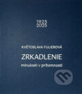 Kniha: Zrkadlenie (Květoslava Fulierová). PRO, 2025 Kniha: Zrkadlenie (Květoslava Fulierová). PRO, 2025