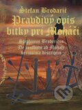 Kniha: Pravdivý opis bitky pri Moháči (Štefan Brodarič). Perfekt, 2025 Kniha: Pravdivý opis bitky pri Moháči (Štefan Brodarič). Perfekt, 2025