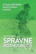 Kniha: Správne rozhodnutie (Sally Jenkins). Citadella, 2026 Kniha: Správne rozhodnutie (Sally Jenkins). Citadella, 2026