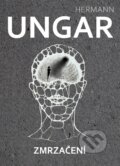 Kniha: Zmrzačení (Hermann Ungar). , 2025 Kniha: Zmrzačení (Hermann Ungar). , 2025