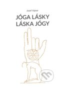 Kniha: Jóga lásky láska jógy (Josef Vajnar). Vodnář, 2025 Kniha: Jóga lásky láska jógy (Josef Vajnar). Vodnář, 2025