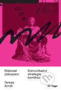 Kniha: Riskovat zobrazení (Tereza Arndt). Togga, 2026 Kniha: Riskovat zobrazení (Tereza Arndt). Togga, 2026