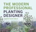 Kniha: The Modern Professional Planting Designer (Andrew Fisher Tomlin). Rizzoli Universe, 2025 Kniha: The Modern Professional Planting Designer (Andrew Fisher Tomlin). Rizzoli Universe, 2025