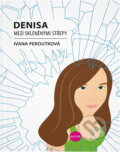 Kniha: Denisa mezi skleněnými střepy (Ivana Peroutková). Artur, 2009 Kniha: Denisa mezi skleněnými střepy (Ivana Peroutková). Artur, 2009
