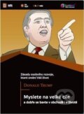 Audiokniha: Myslete na velké cíle (Bill Zanker a Donald J. Trump). Lumeni, 2012 Audiokniha: Myslete na velké cíle (Bill Zanker a Donald J. Trump). Lumeni, 2012