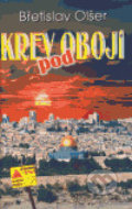 Kniha: Krev pod obojí (Břetislav Olšer). En Face, 2005 Kniha: Krev pod obojí (Břetislav Olšer). En Face, 2005