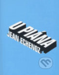 Kniha: U piána (Jean Echenoz). Jitro, 2006 Kniha: U piána (Jean Echenoz). Jitro, 2006