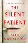 Kniha: Silent Patient (Alex Michaelides). Celadon Books, 2021 Kniha: Silent Patient (Alex Michaelides). Celadon Books, 2021