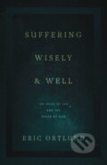 Kniha: Suffering Wisely and Well (Eric Ortlund). Crossway Books, 2022 Kniha: Suffering Wisely and Well (Eric Ortlund). Crossway Books, 2022