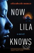 Kniha: Now Lila Knows (Elizabeth Nunez). Akashic Books, 2022 Kniha: Now Lila Knows (Elizabeth Nunez). Akashic Books, 2022