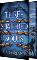 Kniha: The Three Shattered Souls (Mai Corland). Entangled Publishing, 2025 Kniha: The Three Shattered Souls (Mai Corland). Entangled Publishing, 2025