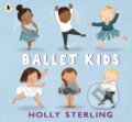 Kniha: Ballet Kids (Holly Sterling). Walker books, 2023 Kniha: Ballet Kids (Holly Sterling). Walker books, 2023