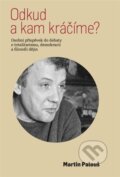 Kniha: Odkud a kam kráčíme? (Martin Palouš). Pulchra, 2025 Kniha: Odkud a kam kráčíme? (Martin Palouš). Pulchra, 2025