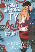 Kniha: Veselé Vianoce, ty zbabelý kojot (Meghan Quinn), 2025 Kniha: Veselé Vianoce, ty zbabelý kojot (Meghan Quinn), 2025