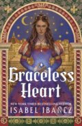 Kniha: Graceless Heart (Isabel Ibanez). Hodder and Stoughton, 2026 Kniha: Graceless Heart (Isabel Ibanez). Hodder and Stoughton, 2026
