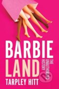 Kniha: Barbieland (Tarpley Hitt). Atria/One Signal Publishers, 2025 Kniha: Barbieland (Tarpley Hitt). Atria/One Signal Publishers, 2025