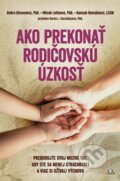 Kniha: Ako prekonať rodičovskú úzkosť (Debra Kissen, Micah Loffe a Hannah Romain). Citadella, 2025 Kniha: Ako prekonať rodičovskú úzkosť (Debra Kissen, Micah Loffe a Hannah Romain). Citadella, 2025